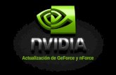 Actualización de GeForce y nForce · © NVIDIA Corporation 2006 2007 – El Año del GPU Windows Vista Juegos DX10 Peliculas en Alta Definicion