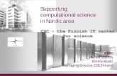 Supporting computational science in Nordic areaorap.irisa.fr/ArchivesForums/Forum18/Expo_Kimmo Koski.pdf · Contents ¾Nordic support structures ¾Case Norway, Sweden and Denmark