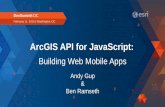 ArcGIS API for JavaScript - Esri · ArcGIS API for JavaScript: Building Web Mobile Apps Author: Esri Subject: 2015 Esri Developer Summit--Presentation Keywords: 2015 Esri Developer