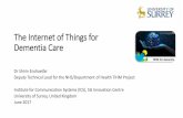 The Internet of Things for Dementia Care - Microsoft · Internet of Things: the story so far P. Barnaghi, A. Sheth, "Internet of Things: the story so far", IEEE IoT Newsletter, September