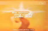 Be strong and carry your mat - saintefamille.orgsaintefamille.org/wp-content/uploads/sermons/2019/... · Be strong, carry your mat, carry your cross and follow me. Be strong, let