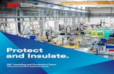 Protect and Insulate. · 3M™ Insulating and Conductive Tapes are made from a broad range of backings and adhesives to help meet the demanding requirements of different applications