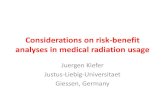 Considerations on risk-benefit analyses in medical .... Considerations on risk benefits analyses in... · Considerations on risk-benefit analyses in medical radiation usage Juergen