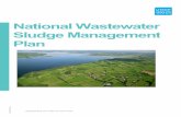 National Wastewater Sludge Management Plan · 2017-09-29 · 2.5 Domestic Wastewater Treatment Systems Sludge 11 2.6 Type of Sludge 12 2.7 ... The sludge quantity can be further reduced