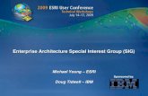 Enterprise Architecture Special Interest Group (SIG)downloads2.esri.com/resources/.../UC2009_Ent_Architecture_SIG.pdf · Enterprise Architecture Special Interest Group (SIG) Michael