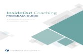 InsideOut Coaching - SMCOV Coaching Program Guide.pdfinside-out. With InsideOut Coaching, managers learn to stop dictating answers and help their employees to find their own solutions.