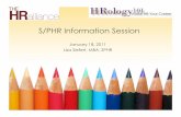 S/PHR Information Session - Meetupfiles.meetup.com/267946/PHR SPHR Info Session Jan 18 2011... · 2011-01-19 · • Human Resources Certification Institute ... SPHR Senior Professional