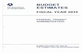 O BUDGET - US Department of Transportation · 2020-01-11 · FEDERAL TRANSIT ADMINISTRATION FY 2018 BUDGET SUBMISSION Overview The Federal Transit Administration’s (FTA) FY 2018