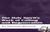 The Holy Spirit's Work of Calling and Regeneration Holy Spir… · initiating work. God’s call has both an external and internal component. The external proclaimed Word addresses