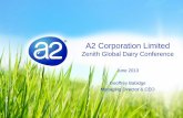 A2 Corporation Limited - The a2 Milk Company · casein • A2 beta casein is therefore the original milk protein • a2TM brand milk contains only the A2 variant of the protein beta