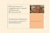 Pharmaco- vigilance and Clinical ResearchLitigation due to the lack of Pharmacovigilance can be devastating for all concerned Failure to practice Pharmacovigilance can lead to the