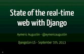 State of the real-time web with Django - Amazon S3 · 2015-11-26 · Real-time web 4 “The real-time web is a set of technologies and practices that enable users to receive information