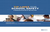 TIP LINES FOR SCHOOL SAFETY · Tip Lines for School Safety: A National Portrait of Tip Line Use 2 Introduction School tip lines are structured systems (including computer applications,
