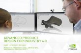 ADVANCED PRODUCT DESIGN FOR INDUSTRY 4 - Nvidia · In the realm of advanced product design for Industry 4.0, the NVIDIA® Quadro® visual computing platform helps product design teams
