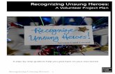 Recognizing Unsung Heroes · 2019-01-09 · Recognize one Unsung Hero in your Community Every community has a number of citizens that are unsung heroes and this option gives you and