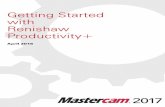 Getting Started with Renishaw Productivity+colla.lv/wp-content/uploads/2016/07/RenishawProbe-GS.pdfCNC Software, Inc. has incorporated Renishaw’s Productivity+ interface into Mastercam