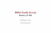 RMG Study Group · 23/02/2015  · Getting started: create a local repo Two common scenarios: (only do one of these) a)To clone an already existing repo to your current directory:
