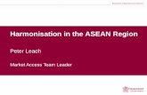 Harmonisation in the ASEAN Region - Chapman University · Harmonisation in the ASEAN Region Peter Leach Market Access Team Leader. I love methyl bromide. The best bit about industry