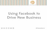Using Facebook to Drive New Business · Growing Your Facebook Page Top Tip Number Four: GuestPosts’for’Popular’Blogs/’ Newsleers’’ • Always be open to new opportunities