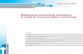 Adaptive Learning Systems: A Tool to Personalize Learning · 2018-10-25 · An Adaptive Learning System (ALS) is a Learning Management System (LMS) that, quite simply, can adapt to