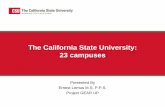 The California State University: 23 campuses · •The CSU accepts the SAT I Reasoning Test or ACT. •CSU Mentor SAT school code. •CSU only looks at Critical Reading and Math portion