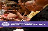 American Council of the Blind ANNUAL REPORT 2015 · Alabama Council of the Blind Alaska Independent Blind, Inc. Arizona Council of the Blind ... Grand Cab, Elite Cab, and Pleasant