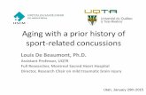 Aging with a prior history of sport-related concussions...Louis De Beaumont, Ph.D. Assistant Professor, UQTR Full Researcher, Montreal Sacred Heart Hospital ... • Cross-sectional