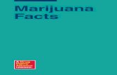 Marijuana Facts - Drug Policy Alliance...4 Marijuana Facts The use of marijuana for both medicinal and recreational purposes is not new. Indeed, the use of marijuana has been documented