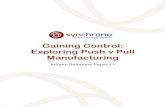 Gaining Control: Exploring Push v Pull Manufacturing · Gaining Control: Exploring Push v Pull Manufacturing InSync Solutions Paper | 1. Introduction This is the first in a series