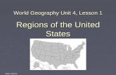 Regions of the United States - Coach Rick Baileyppisdcoachbailey.weebly.com/uploads/3/8/2/4/... · Regions of the United States World Geography Unit 4, Lesson 1 ©2012, TESCCC Class