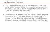 von Neumann machine - Clemson Universityrlowe/cs2310/notes/ln_vn... · 2017-08-26 · von Neumann machine • random-access, one-dimensional memory (vs. sequential memories) • sequential