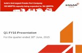 Q1 FY16 Presentation - Essar Ports · Vizag: On 14th May 2015, Vizag Iron Ore handling facility had been taken over from Vishakhapatnam Port Trust (VPT) for operation and upgradation