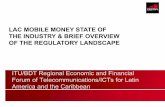 LAC MOBILE MONEY STATE OF THE INDUSTRY & BRIEF OVERVIEW … · connected through mobile money platforms Achieve financial inclusion, enable innovation and build the digital economy,