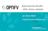Jan-Simon Möller training.linuxfoundation · 2015-09-18 · Begin planning with JIRA - EPICs, Stories, Subtasks Jan-Simon Möller training.linuxfoundation.org