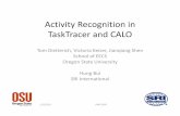 Activity Recognition in TaskTracer and CALOweb.engr.oregonstate.edu/~tgd/talks/ijcai-tasktracer-2009.pdf · Activity Recognition in TaskTracer and CALO Tom Dietterich, Victoria Keiser,