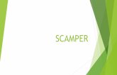 SCAMPER - WordPress.com · theWord SCAMPER theteammustcome with3 differentideas, makinga total of 21 ideas. (3 ideas x 7 letters= 21 ideas) 01 -Bicyle 02 -Toilet Paper 04 –Broom