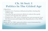 Ch. 16 Sect. 1 Politics In The Gilded Age 16 Sect 12.pdf · The Business of Politics The Gilded Age was coined by writer Mark Twain. Meaning that the U.S. had a thin layer of glitter