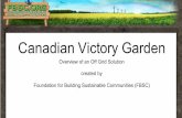 Canadian Victory Garden - Internet Society · The Canadian Victory Garden: Based on thehistoric British First World War ‘Dig In’ Campaign promoting growing food, self sufficiency