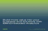IBM Embedded Analytics · Embedded real-time analytics also ... as automobiles, cell phones and wearables—are leaders in the Internet of Things (IoT) environment. Millions of devices