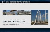 SPS DECK SYSTEM - Texas A&M University · – Design with both concrete deck and SPS as an alternate – Compared to SPS, concrete deck will ... This presentation is distributed without