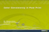 Color Consistency in Post Print - FPPA€¦ · Color Consistency in Post Print What determines color consistency on press? – Tonal range – Linecount – Image contrast – Image