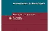 Introduction to Databases - uniroma1.it · M. Lenzerini - Introduction to databases 6 Database The Database Management System (DBMS) is the software system responsible of managing