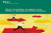 How Frontline Leaders Can Deliver - Boston Consulting Group · 4 How Frontline Leaders Can Deliver Breakout Performance Forgotten Masses Who are frontline leaders? A deli department