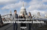 THE ECONOMIC IMPACT OF London’s International Students...Main findings • 112,200 international students came to London in 2016-17 • Main countries of origin were China, US and