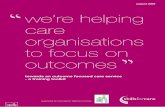 august 2009 we’re helping care organisations to focus on ... · august 2009 we’re helping care organisations to focus on outcomes supported by Care Sector Alliance Cumbria. this