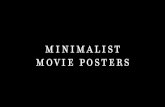 minimalist movie posters - mrsagresti.weebly.com · minimalist movie posters. Minimalism is a design trend that started in the 20th century and continues today. Minimalist design