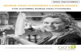 NURSE PRACTITIONERS CAREER GUIDE · Nurse Practitioner (NP) role, career path and opportunities. The decision to become a NP involves long-term goals and it is important to the ACNP