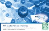 NFV MANO: Release 3 Features - docbox.etsi.org€¦ · NFV MANO: Release 3 Features Jeremy Fuller (Ribbon Communications, Interfaces and Architecture (IFA) ... optimal utilization