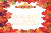 25% OFF...Fall Wellness 25% OFF All Natural Wellness Items 25% Off discount is valid only Friday, Saturday and Sunday, discount taken at register Join us October 25th, 26th and 27th