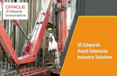 JD Edwards Asset Intensive Industry Solution...social & big data analytics) Comprehensive Streamlined • Embedded solution • Increased visibility across entire enterprise • Low